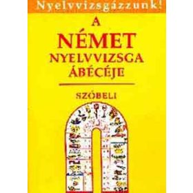   Bácskai-Borbély-Gáspár-Ghiczy: A német nyelvvizsga ábécéje-szóbeli (Nyelvvizsgázzunk!)
