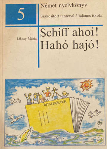 Liksay Mária: Schiff ahoi! - Hahó, hajó!