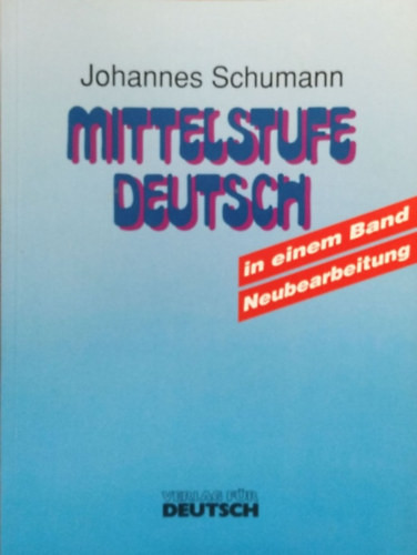 Johannes Schumann: Mittelstufe Deutsch - Neubearbeitung mit Musterprüfung