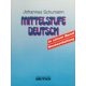 Johannes Schumann: Mittelstufe Deutsch - Neubearbeitung mit Musterprüfung