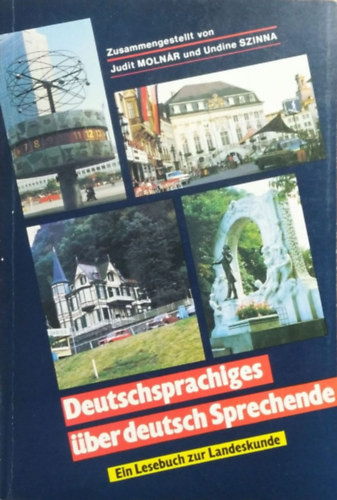 Molnár Judit - Szinna Undine: Deutschsprachiges über deutsch Sprechende - Ein Lesebuch zur Landeskunde