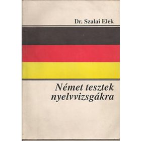 Dr. Szalai Elek: Német tesztek nyelvvizsgákra