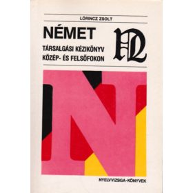   Lőrincz Zsolt: Német társalgási kézikönyv közép-és felsőfokon