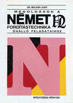 Molnár Judit: Megoldások a német fordítástechnika önálló feladataihoz