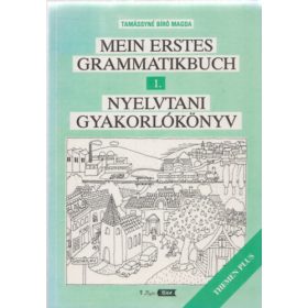   Tamássyné Bíró Magda: Mein erstes Grammatikbuch - Nyelvtani gyakorlókönyv 1. (Themen Plus)
