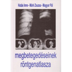   Hutás, Márk, Magyar Pál: A tüdő megbetegedéseinek röntgenatlasza