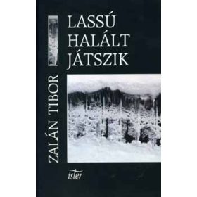 Zalán Tibor: Lassú halált játszik