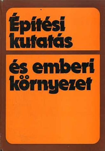 Sebestén Gyula dr (szerk.): Építési kutatás és emberi környezet