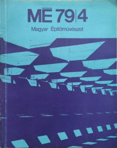 Gyöngyösi István (szerk.): Magyar Építőművészet, 1979/4.