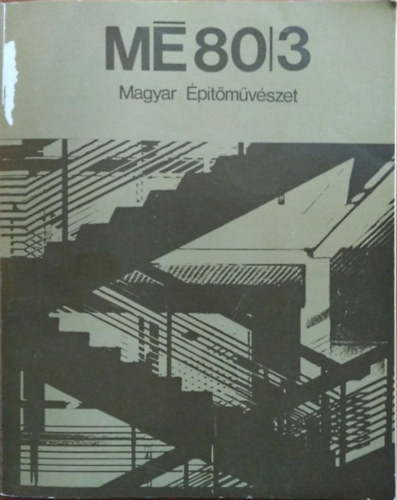 Gyöngyösi István (szerk.): Magyar Építőművészet, 1980/3.