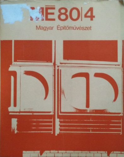 Gyöngyösi István (szerk.): Magyar Építőművészet, 1980/4.