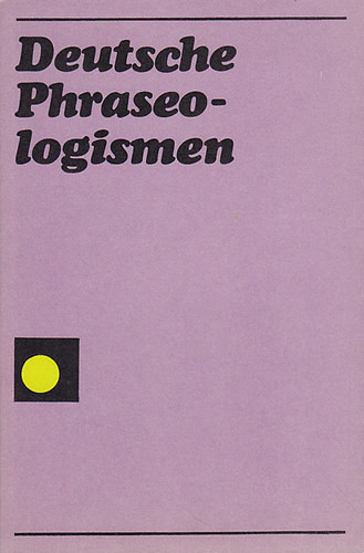 Barbara Wotjak - Manfred Richter: Deutsche Phraseologismen - Ein Übungsbuch für Ausländer