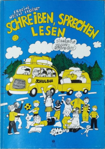 Erdeiné Négele Erzsébet: Schreiben, sprechen, lesen (Schulbus)