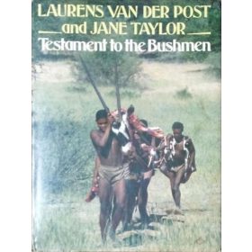 Laurens van der Post - Jane Taylor: Testament to the Bushmen
