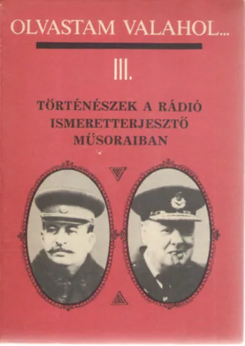 Olvastam valahol... III. Történészek a rádió ismeretterjesztő műsoraiban