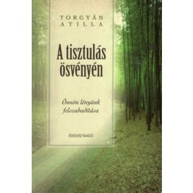 Torgyán Attila: A tisztulás ösvényén