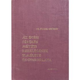   Dr.Frank György: Az égési sérülés műtéti kezelésének elmélete és gyakorlata