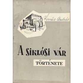 Dr. Kovács András: A siklósi vár története
