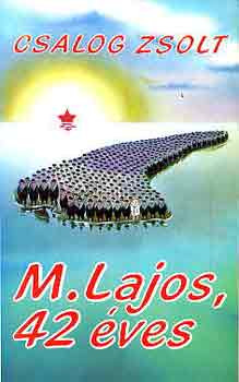 Csalog Zsolt: M. Lajos, 42 éves-Lajos M., aged 42