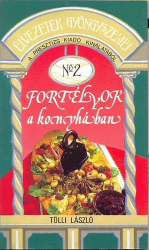 Tölli LÁszló: Fortélyok a konyhában