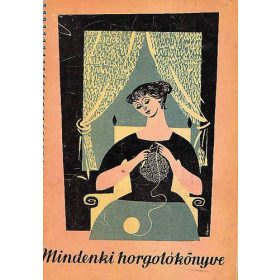 Bokoli Gyuláné: Mindenki horgolókönyve