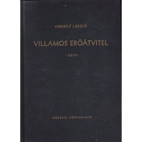 Verebély László: Villamos erőátvitel I.Kötet