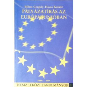   Bőhm Gergely; Havas Katalin: Pályázatírás az Európai Unióban