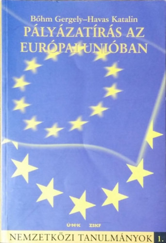 Bőhm Gergely; Havas Katalin: Pályázatírás az Európai Unióban