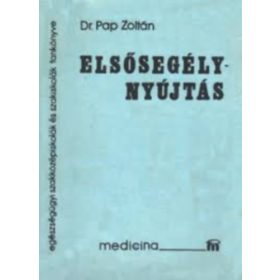dr. Pap Zoltán: Elsősegélynyújtás