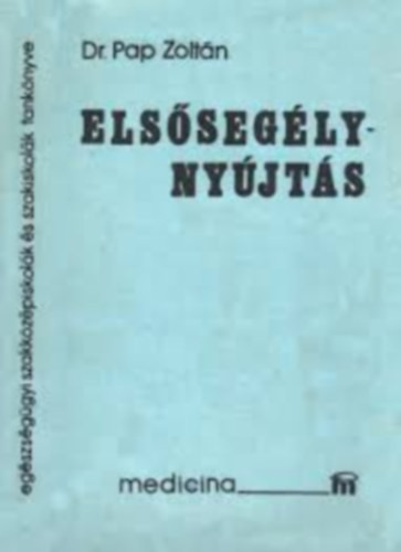 dr. Pap Zoltán: Elsősegélynyújtás