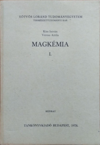 Kiss István - Vértes Attila: Magkémia I.