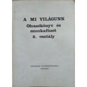   Csík Endre (szerk.): A mi világunk - Olvasókönyv és munkafüzet, 2. osztály
