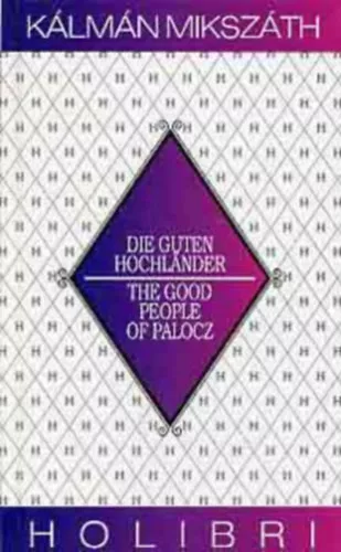 Mikszáth Kálmán: Die guten Hochländer - The Good People of Palocz