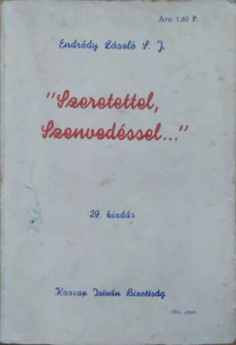P. Endrődy László: "Szeretettel, szenvedéssel..."