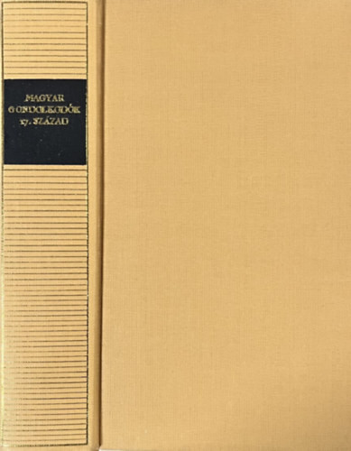 Tarnóc Márton (vál. és szerk.): Magyar gondolkodók 17. század (Magyar Remekírók)