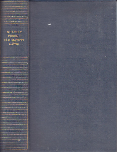Kölcsey Ferenc: Kölcsey Ferenc válogatott művei / magyar remekírók