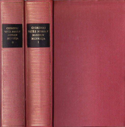 Csokonai Vitéz Mihály: Csokonai Vitéz Mihály minden munkája I-II.