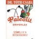 Dr. Tóth Csaba: Paleolit orvoslás - Számolj le a betegségekkel!