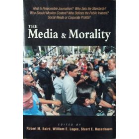   Robert M. Baird - William E. Loges - Stuart E. Rosenbaum (eds.): The Media and Morality