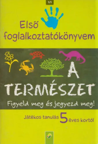 Schwager & Steinlein Verlag GmbH: Első foglalkoztatókönyvem - A természet