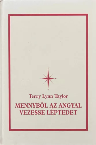 Terry Lynn Taylor; Mary Beth Crain: Mennyből az angyal vezesse léptedet