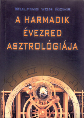 Wulfing von Rohr: A harmadik évezred asztrológiája