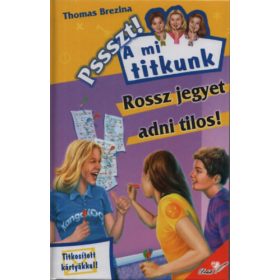   Thomas Brezina: Pssszt! A mi titkunk 12.: Rossz jegyet adni tilos!