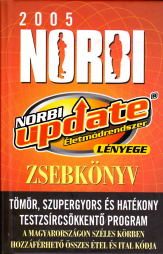 Schobert Norbert: A Norbi update életmódrendszer lényege - Zsebkönyv 2005.