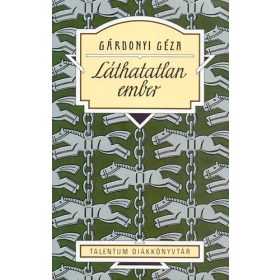   Gárdonyi Géza: Láthatatlan ember - Talentum diákkönyvtár