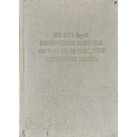   Szomjas Gusztáv: Érintésédelmi előírások 1000 V-nál kisebb feszültségű berendezések számára - MSZ szabványgyűjtemények 18.