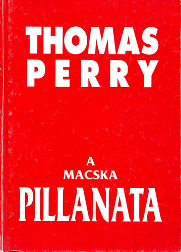 Thomas Perry: A macska pillanata