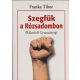 Franka Tibor: Szegfűk a Rózsadombon (Rákositól Gyurcsányig)