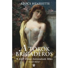 Szőcs Henriette: A török brigadéros