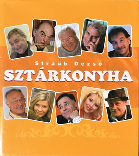 Straub Dezső; Ritter P. Tibor: Sztárkonyha